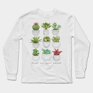 Just One More Plant Long Sleeve T-Shirt